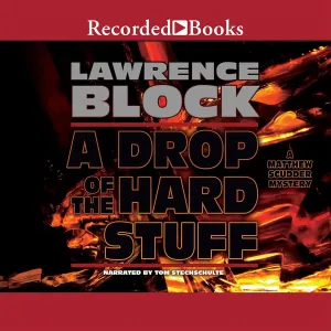 A Drop of the Hard Stuff: A Matthew Scudder Novel (The Matthew Scudder Series) Audio CD  February 1, 2011